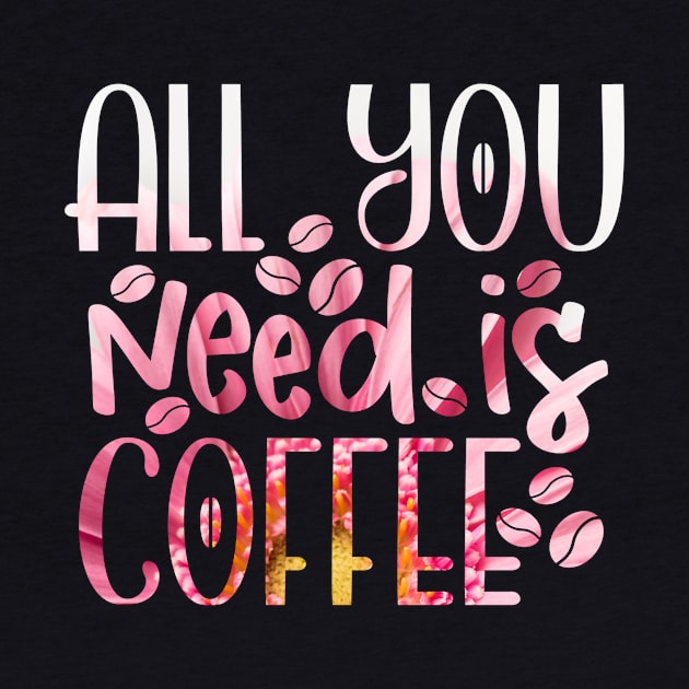 All you need is coffee by teestore_24